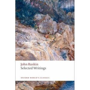 Selected Writings -- John Ruskin